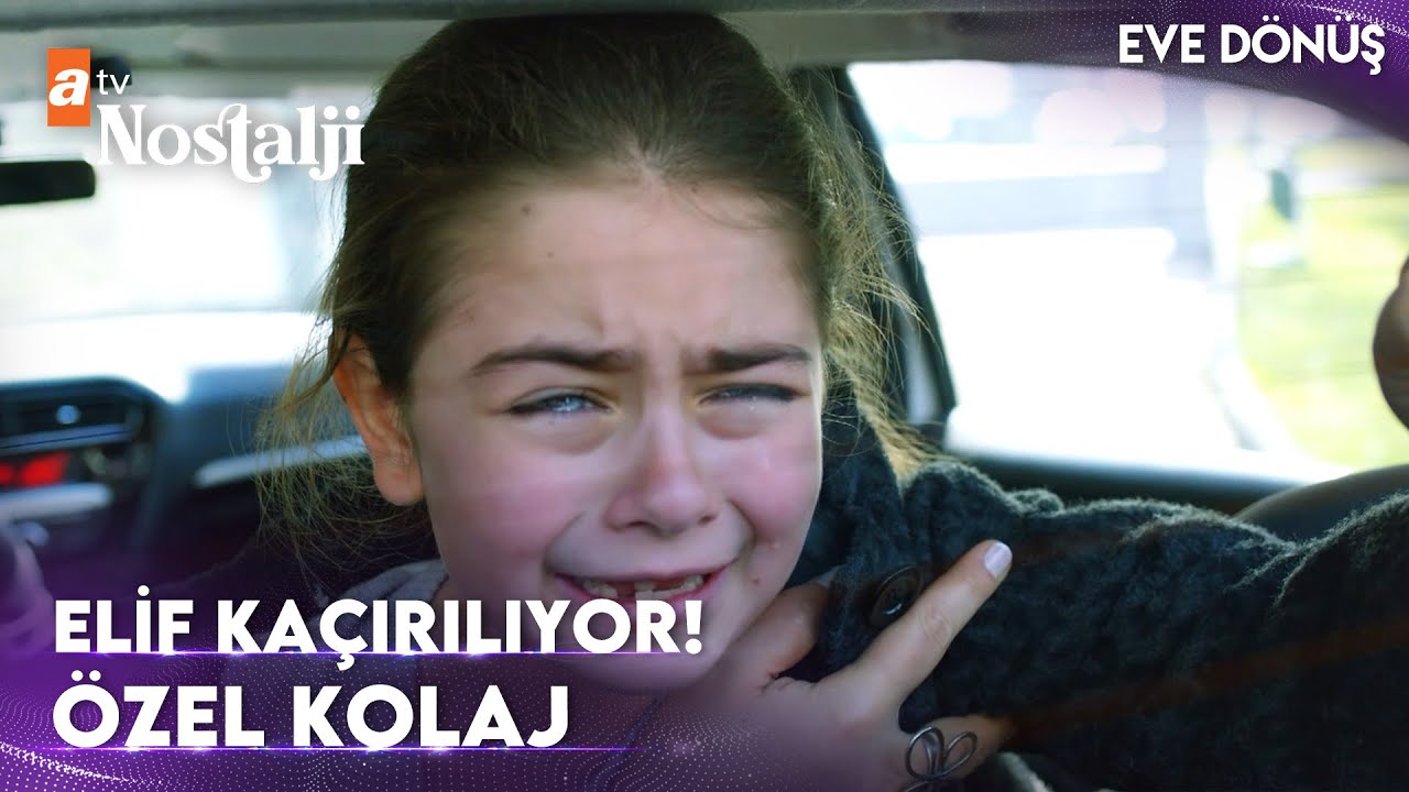 Elif kaçırılıyor!😯 - Eve Dönüş Özel Kolaj