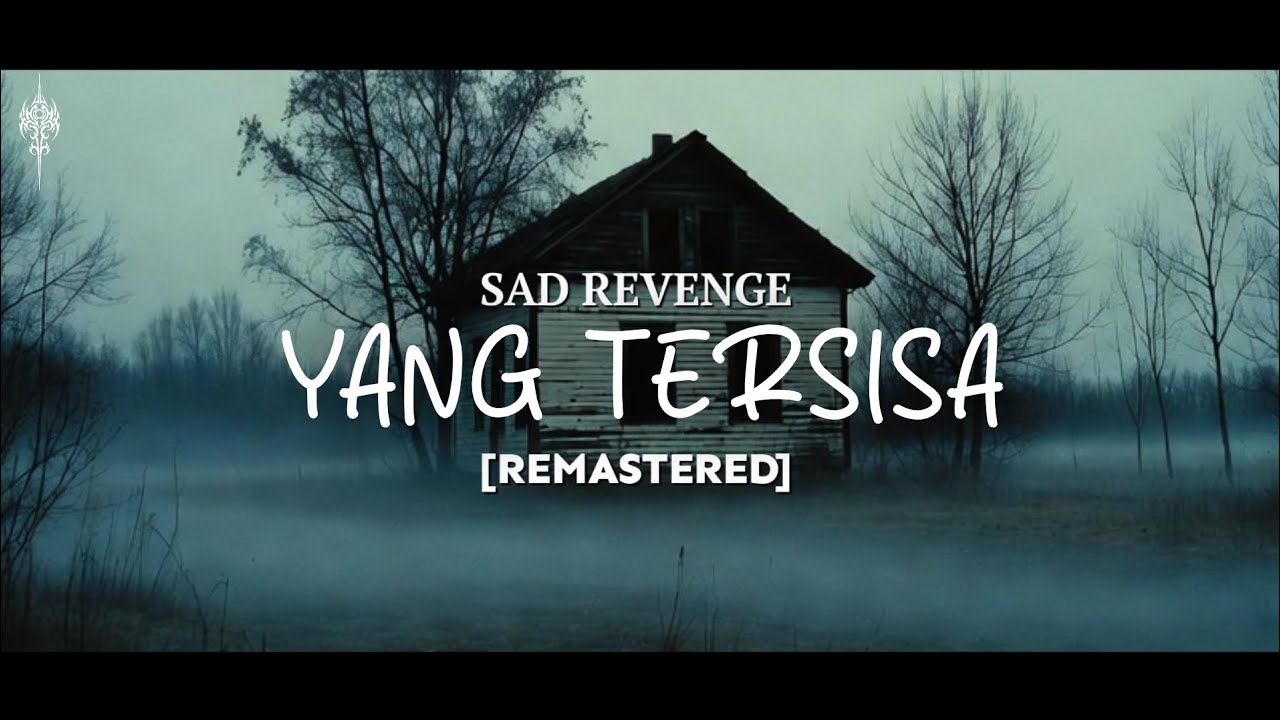 Sad Revenge - Yang Tersisa (Remastered Sad Revenge) #sadrevengetv #forrevenge #emo 