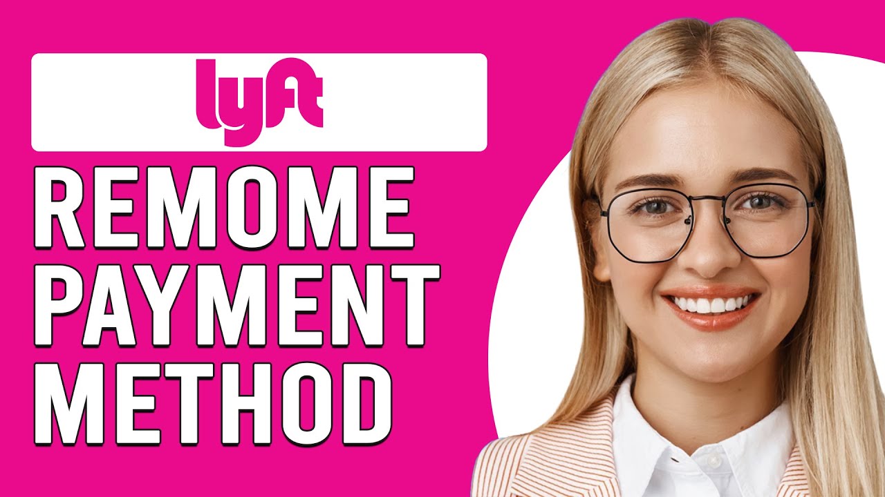 How To Remove Payment Method From Lyft (How To Delete A Payment Method On Lyft)