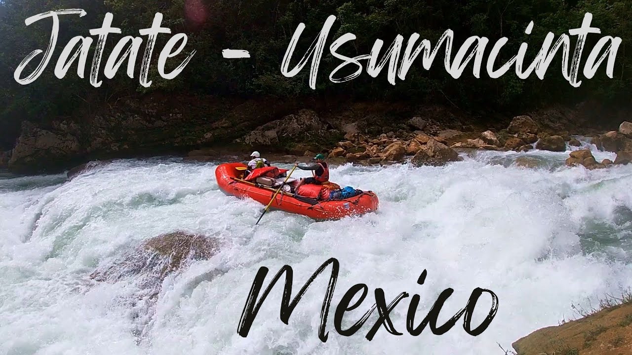 Jatate River - Usumacinta River (MEX & GTM) 500+kms expedition.