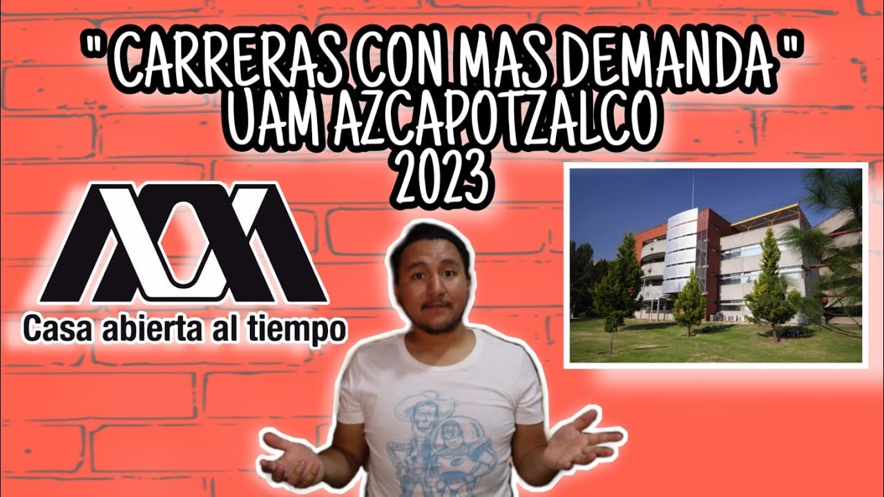 Carreras MÁS DEMANDADAS UAM-AZCAPOTZALCO 2023