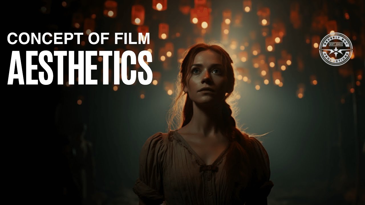 UNDERSTANDING THE CONCEPT OF FILM AESTHETICS