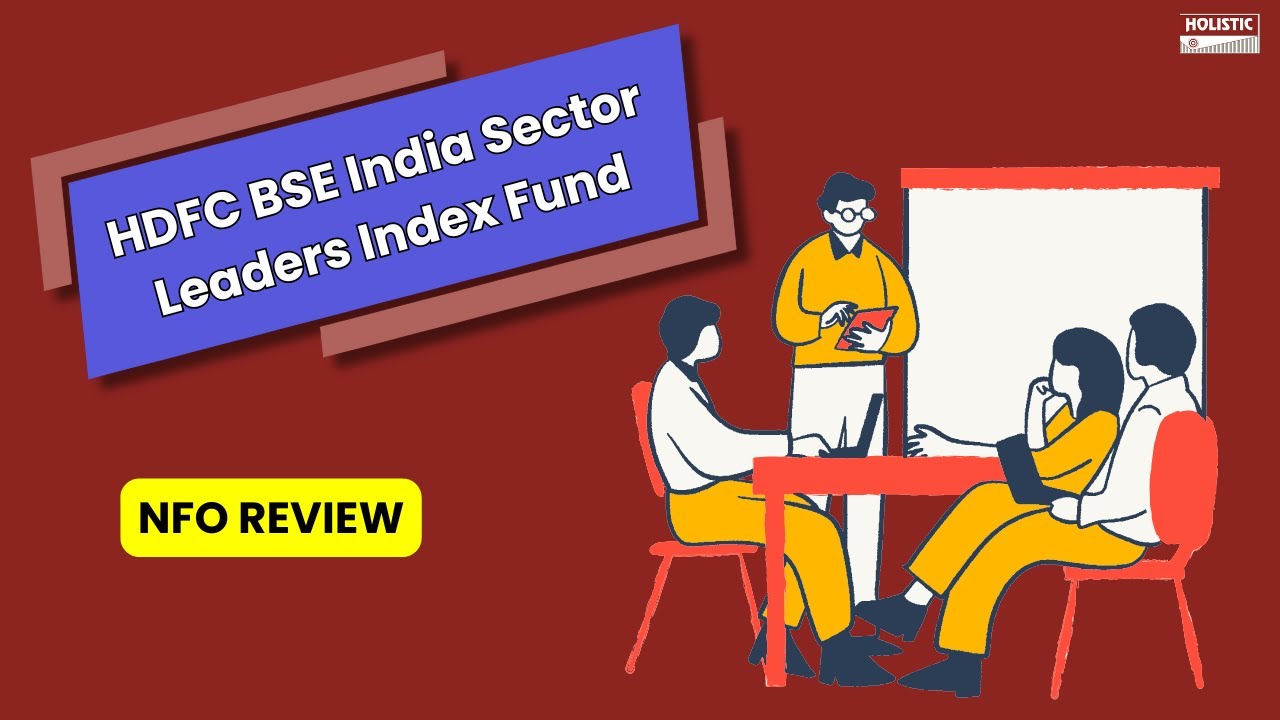 Обзор индексного фонда лидеров сектора HDFC BSE India NFO | Holistic Investment