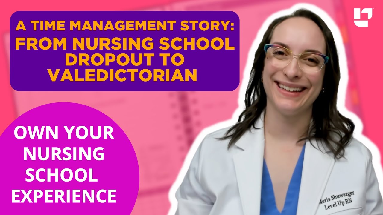 A Time Management Story: Nursing School Dropout to Valedictorian - Own Your Nursing School Journey