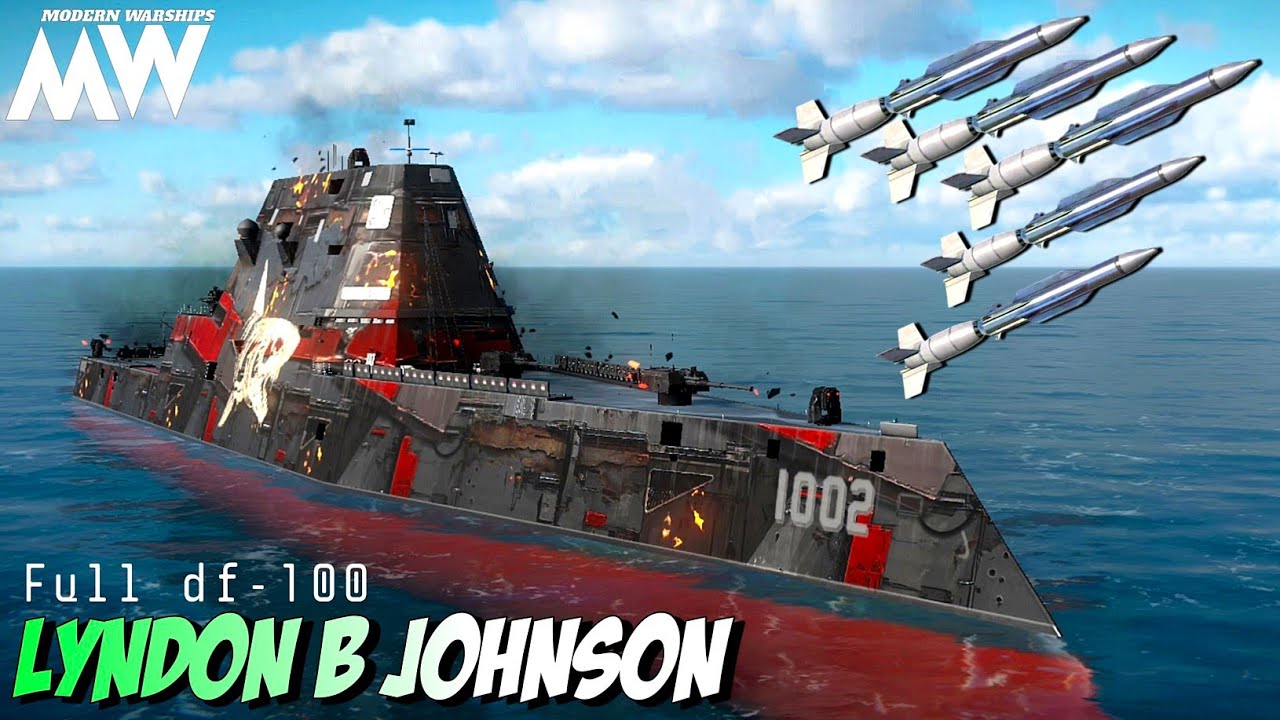Lyndon B Johnson 🔥 With 5x DF-100 Tactical Nightmare 💀 Modern Warships
