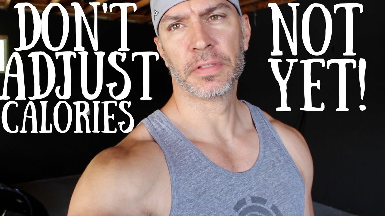 When NOT To Adjust Calories