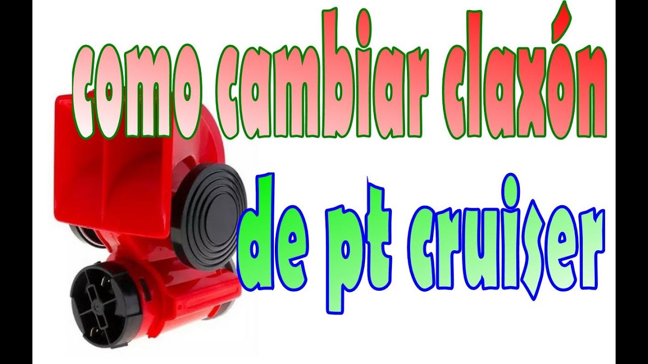 CAMBIO DE BOCINA O CLAXÓN DE PT CRUISER