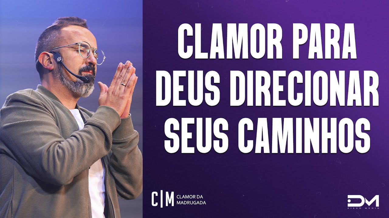 CLAMOR PARA DEUS DIRECIONAR SEUS CAMINHOS - 23/06/2022  | CLAMOR DA MADRUGADA