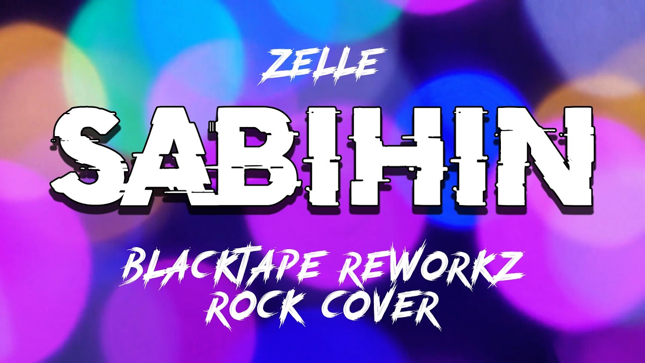 SABIHIN - BLACKTAPE REWORKZ (ROCK VERSION)