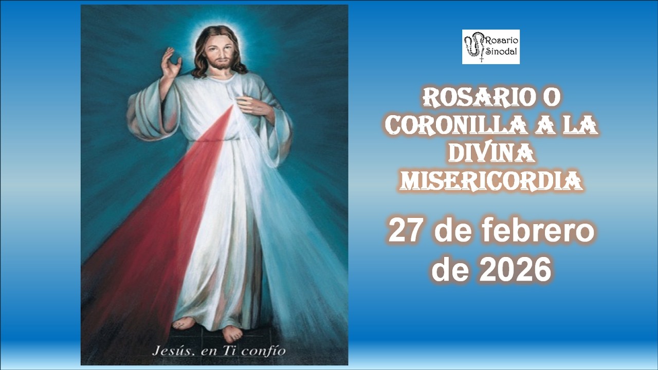 Rosario  o coronilla a la Divina Misericordia de hoy 27 febrero