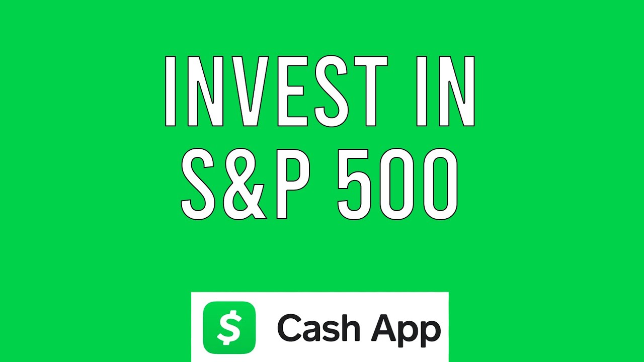 How To Invest In S&P 500 Using Cash App