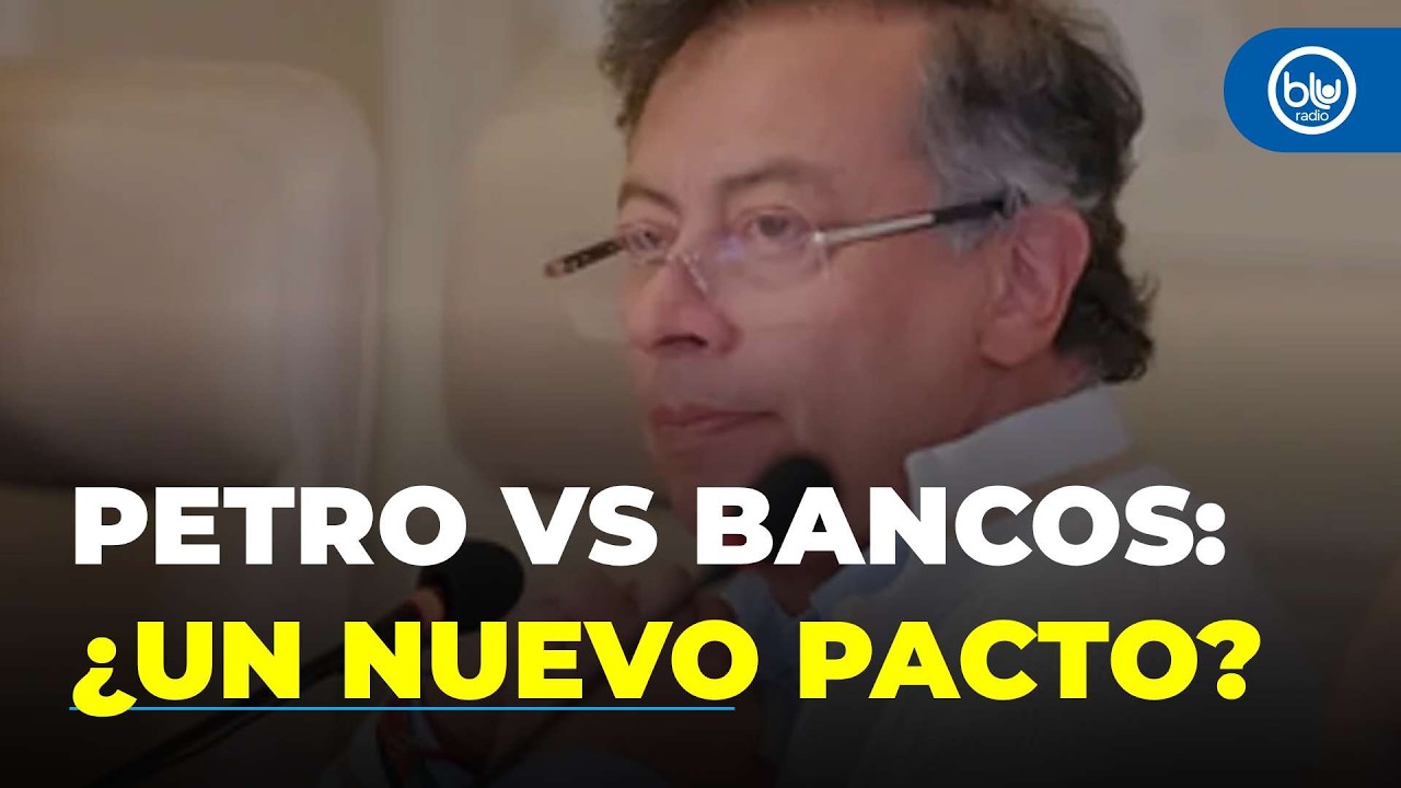 Petro y bancos negocian acuerdo para evitar inversiones forzosas en Colombia