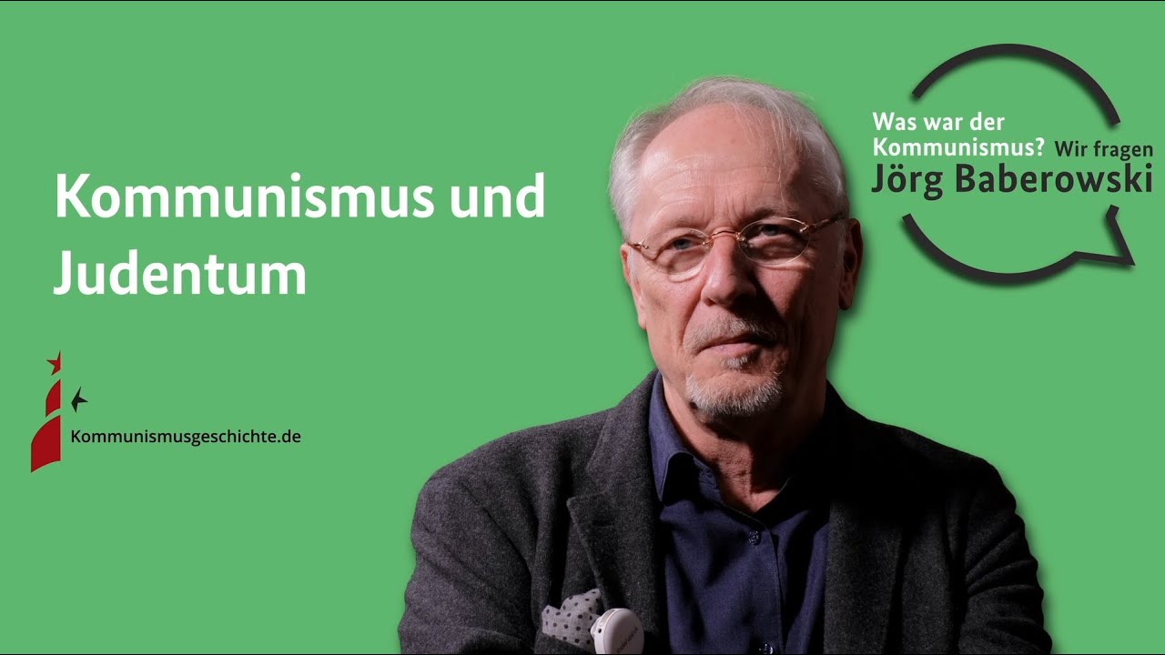 Kommunismus und Judentum - Was war der Kommunismus? Wir fragen Jörg Baberowski