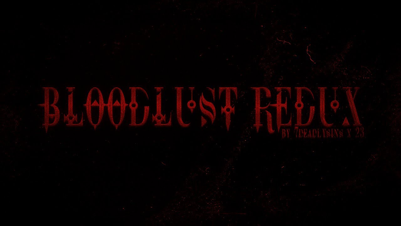 BLOODLUST REDUX | ЧАРЫ/7DEADLYSINS X MEPHYDRONE