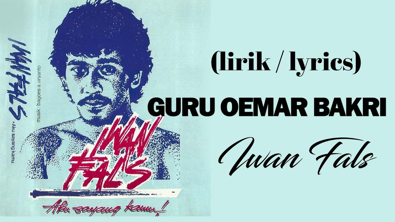 Iwan Fals - Guru Oemar Bakri ( Lirik Lagu)