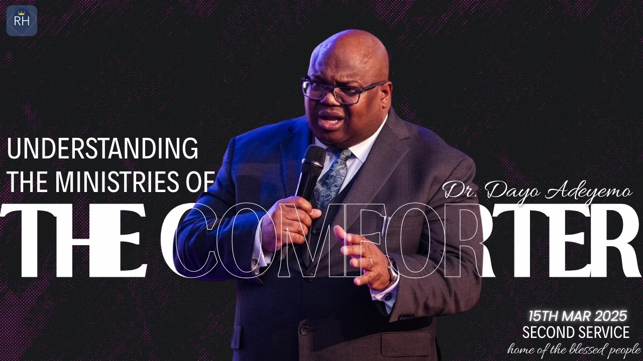 UNDERSTANDING THE MINISTRIES OF THE COMFORTER | DR.DAYO ADEYEMO