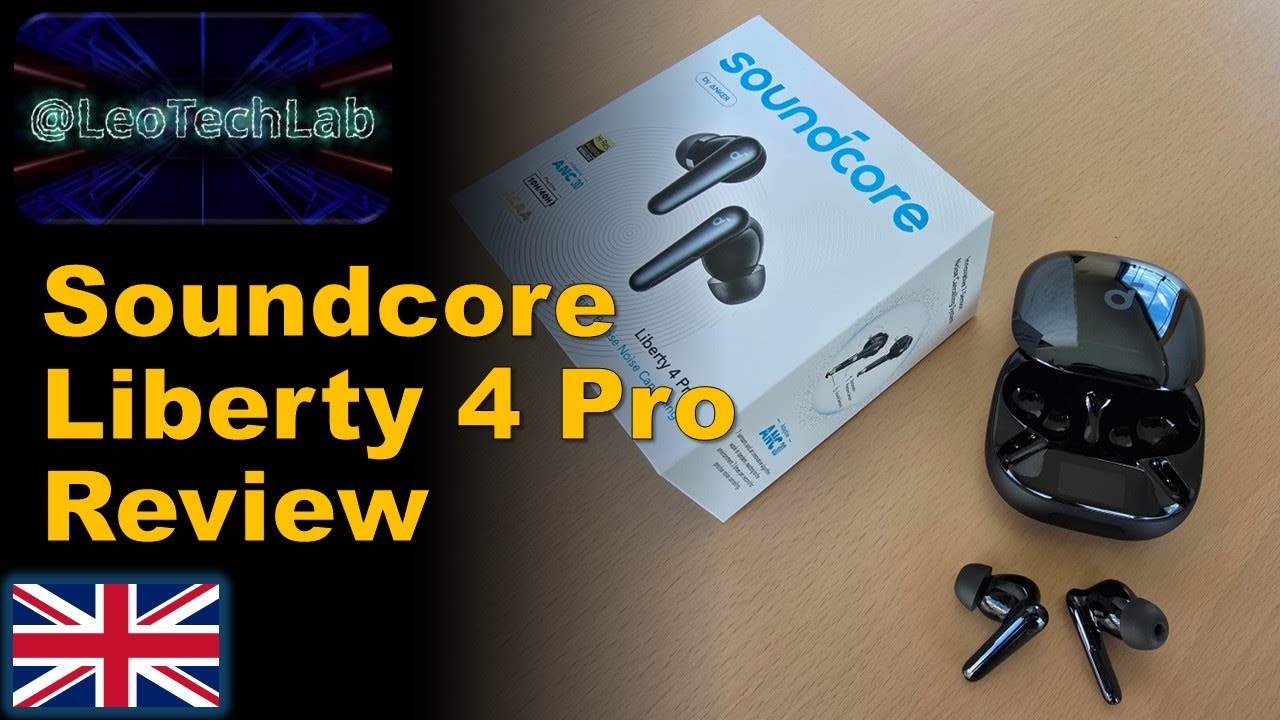 Soundcore Liberty 4 Pro wireless earbuds Review