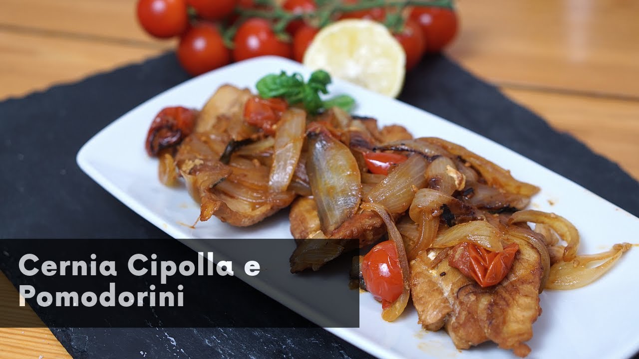 Filetti di Cernia Cipolla e Pomodorini