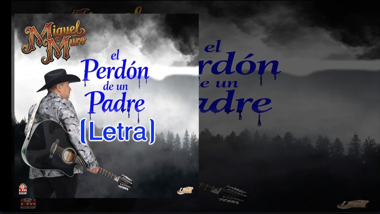 Miguel Muro - El Perdon De Un Padre (Lyric Video)