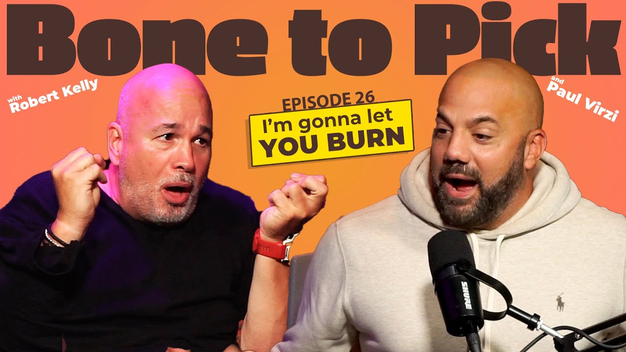 Ep 26- I'm gonna let you burn | Robert Kelly & Paul Virzi