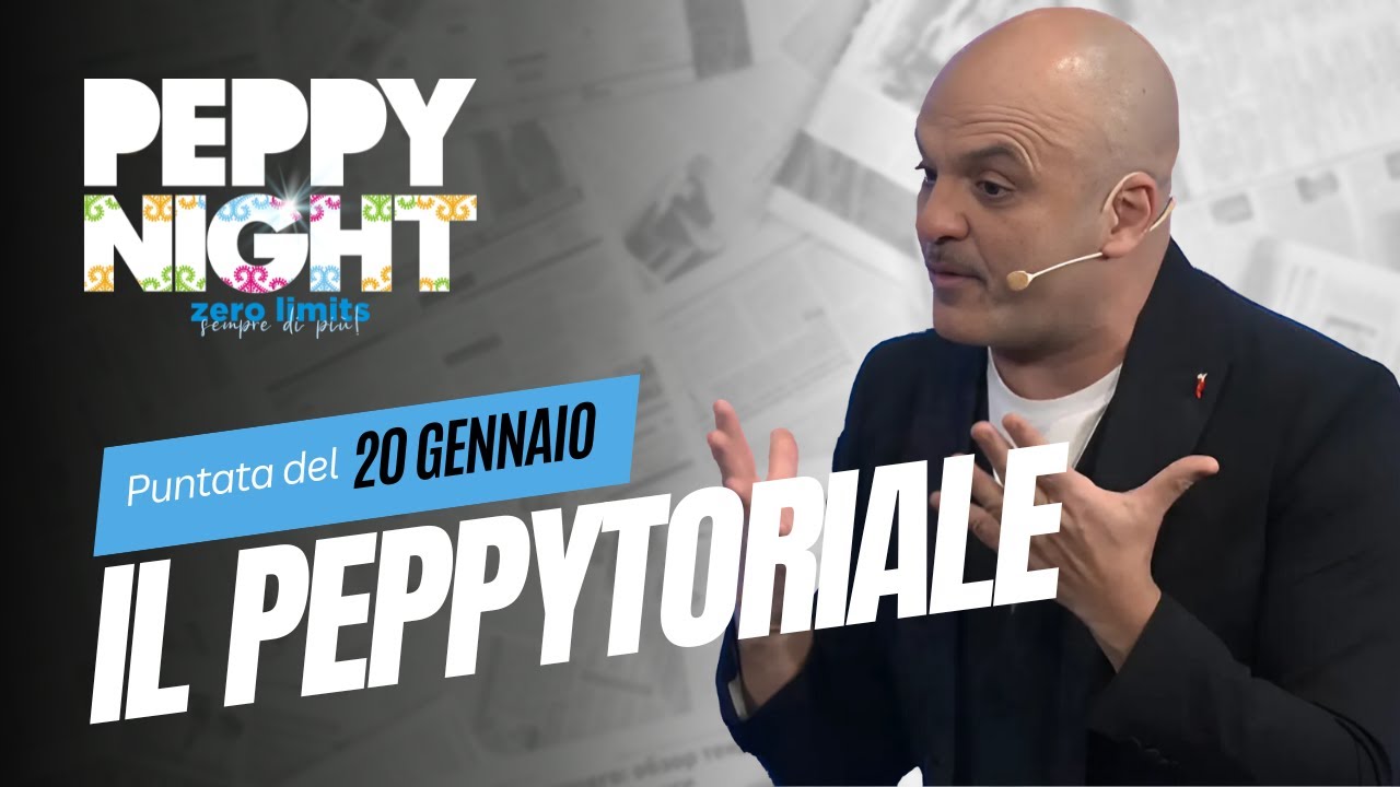 PEPPY NIGHT - IL PEPPYTORIALE DEL 20 GENNAIO