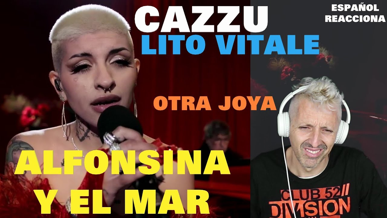 ▶️CANTANTE ESPAÑOL REACCIONA ✅ CAZZU Y LITO VITALE ALFONSINA Y EL MAR ✴ Otra joya
