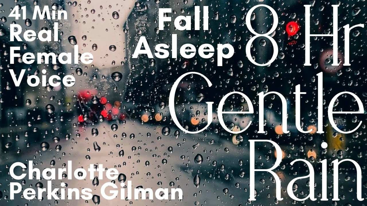 8 Hour Sleep Story: Charlotte Gilman Perkins | Rain & Calming Female Voice | Black Screen | No Ads