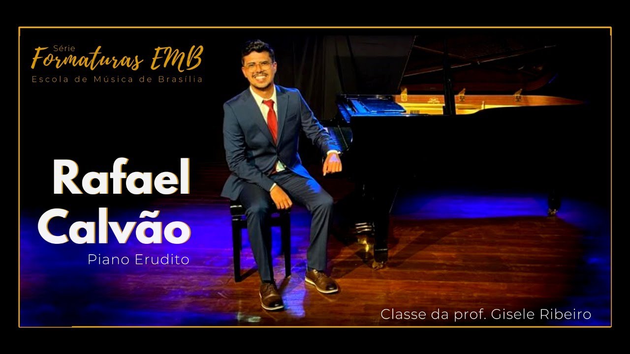 Série Formaturas EMB: Rafael Calvão ( Piano Erudito )