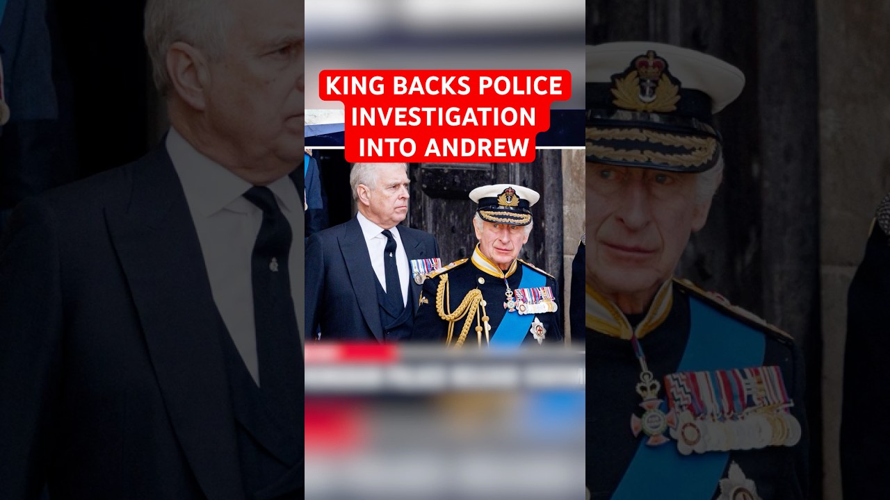 King Charles backs police probe into brother Andrew Mountbatten-Windsor in bombshell statement