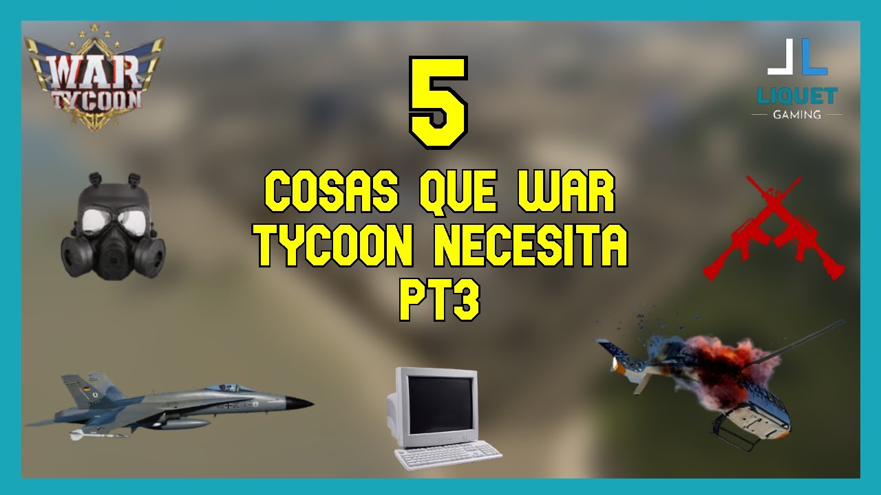 5 COSAS QUE WAR TYCOON NECESITA PARTE 3 🪖 🛡️ - War Tycoon - Roblox