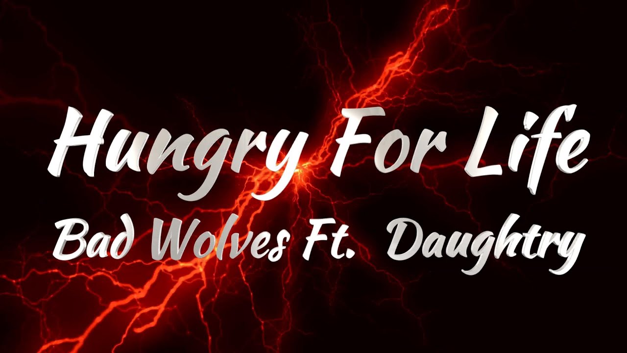 Bad Wolves Ft. Daughtry - Hungry For Life (Lyrics)