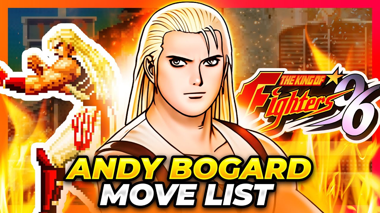 ANDY BOGARD MOVE LIST - The King of Fighters '96 (KOF96)