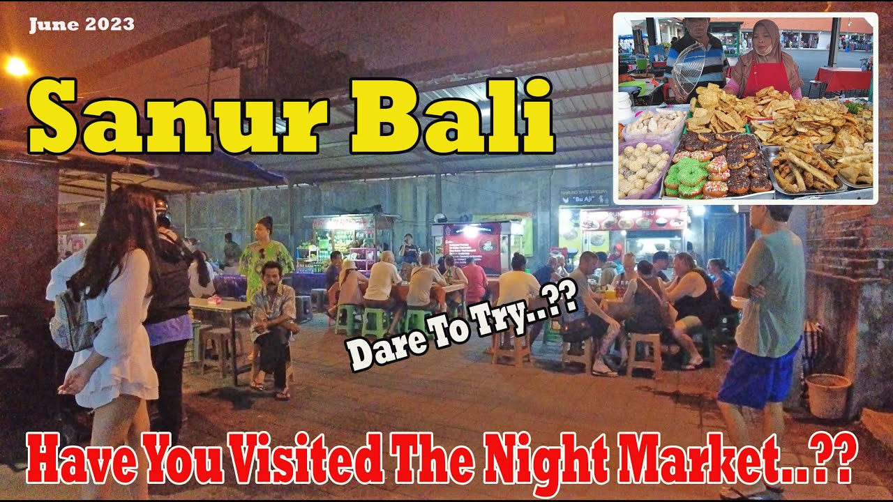 Have You Tried Street Food At Night Market..??? How Is Sanur Night Market..?? Cheap And Good..!!