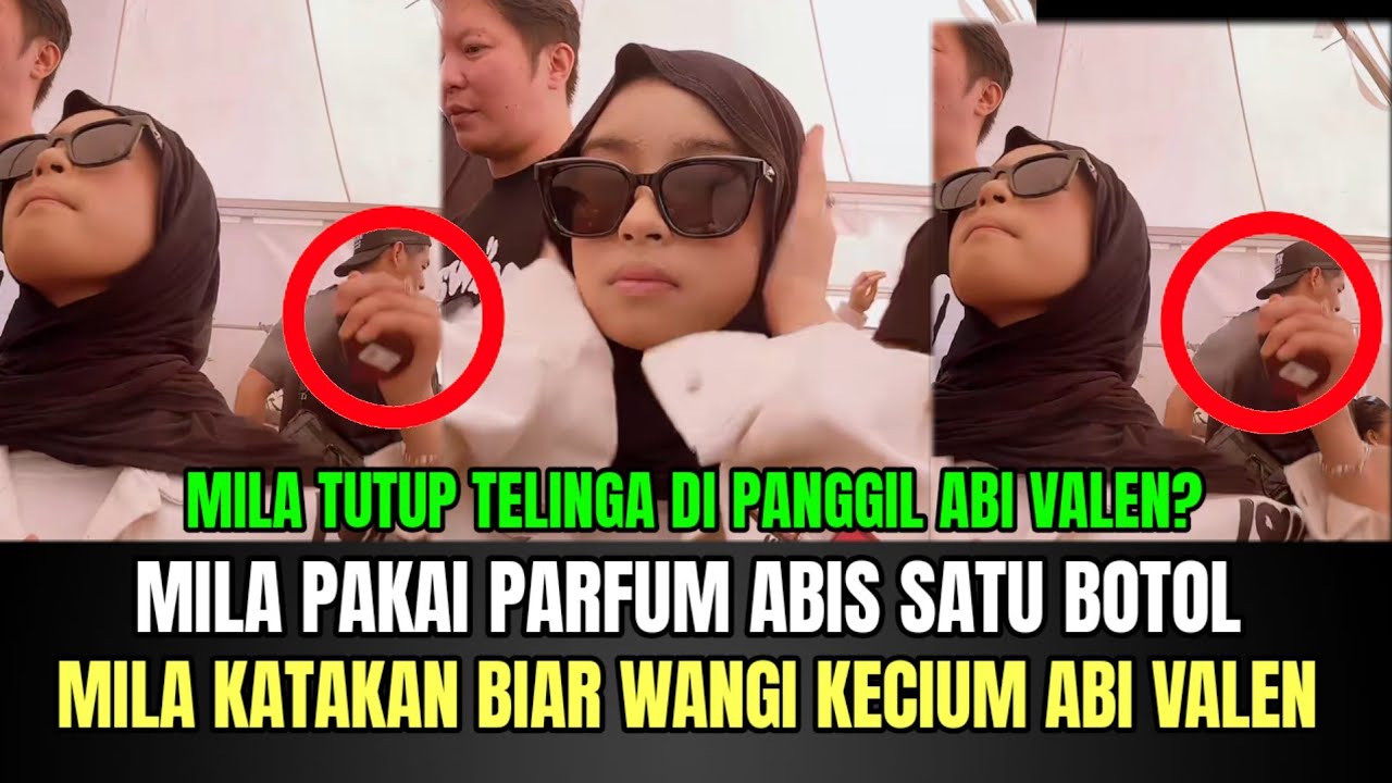 Mila Pakai Parfum Abis Satu Botol, Mila Biar Wangi Kecium Abi Valen!
