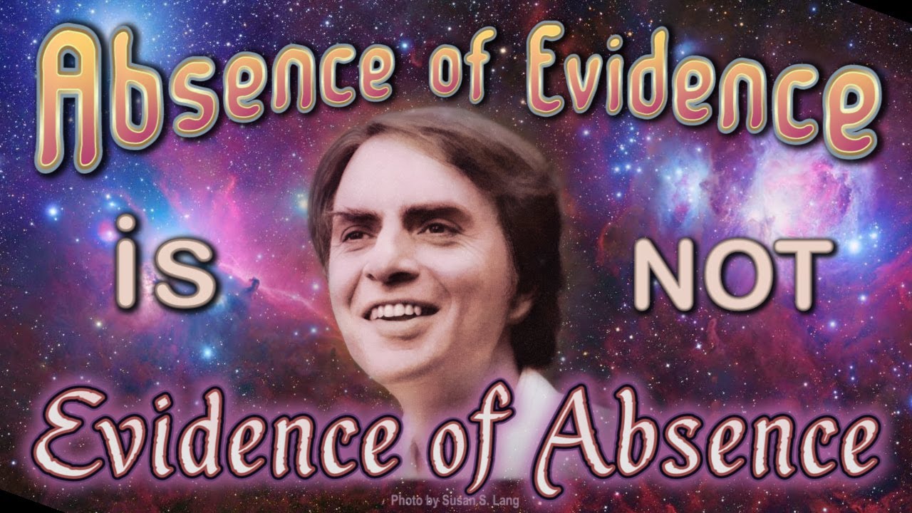 Sagan Defended: Absence of Evidence is Not Evidence of Absence