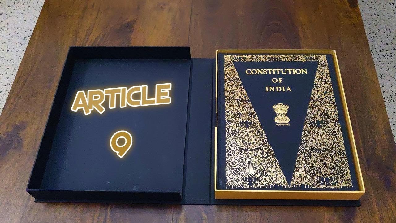 What Does Article 9 Say in Indian Constitution ?