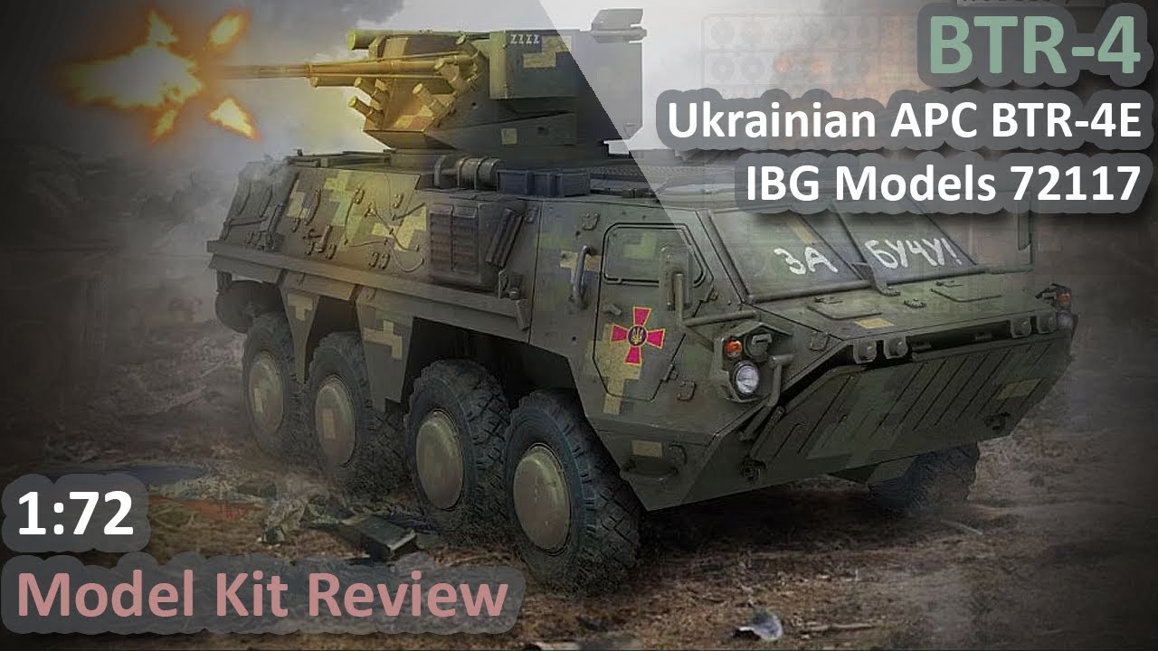 Ukrainian APC BTR-4E IBG 1/72 Model Kit Review
