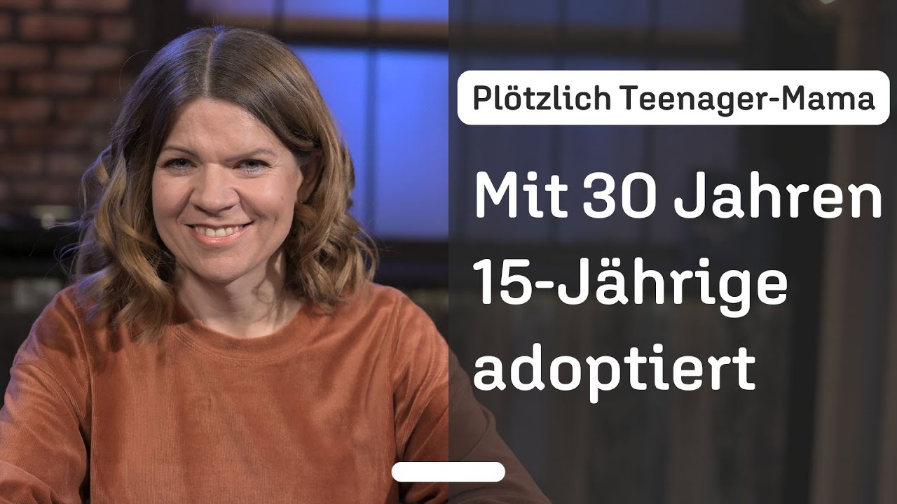 Sie adoptierte mit 30 Jahren ein 15-jähriges Mädchen! | Plötzlich Teenager-Mama