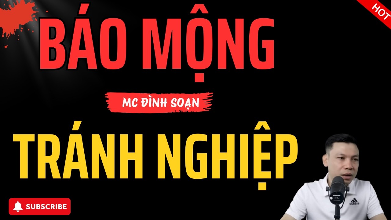 BÁO MỘNG TRÁNH NGHIỆP – Giấc Mơ Cảnh Báo Trước Biến Cố Kinh Hoàng |  Đình Soạn Kể Rợn Người