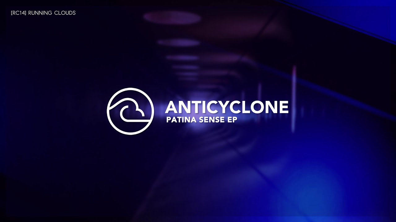 Anticyclone - Patina Sense (Original Mix)