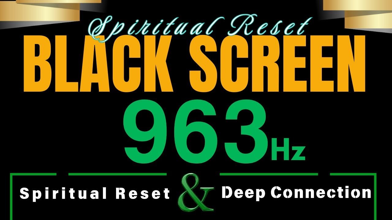 963Hz Spiritual Reset | Spiritual Reset & Crown Chakra Activation for Deep Connection