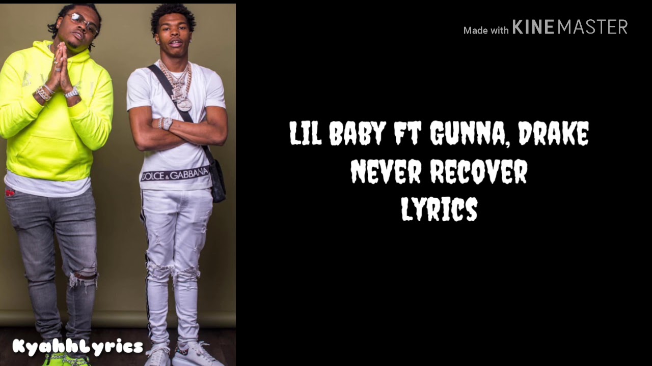 Lil Baby - Never Recover Ft Gunna, Drake (Lyrics)