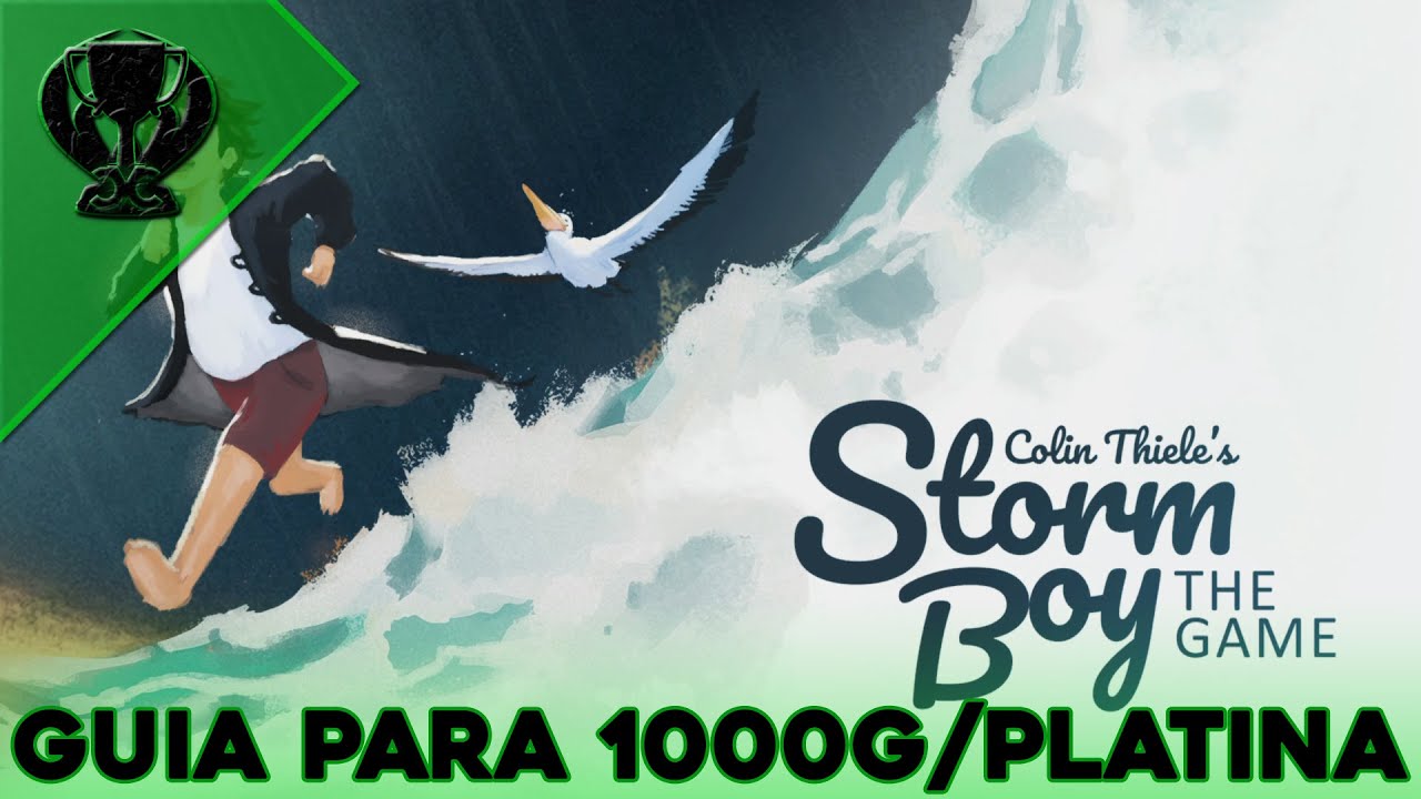 Storm Boy: Guia de Todas as Conquistas / Trof&eacute;us [1000G / PLATINA]