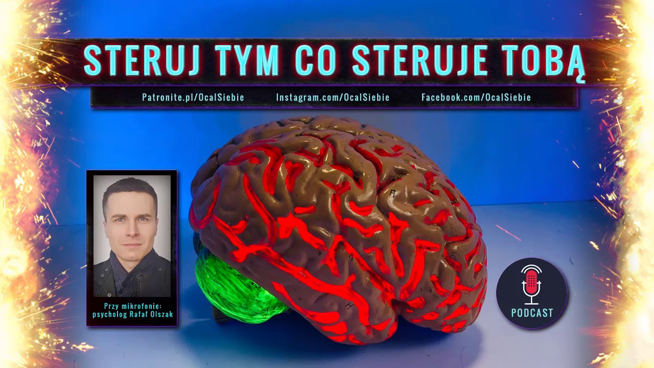 Steruj tym co steruje Tobą - psycholog Rafał Olszak