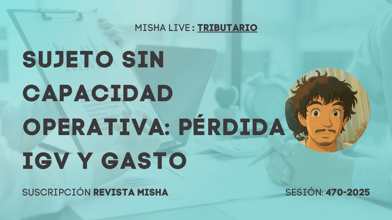 Sujeto Sin Capacidad Operativa: pérdida IGV, Gasto y Costo