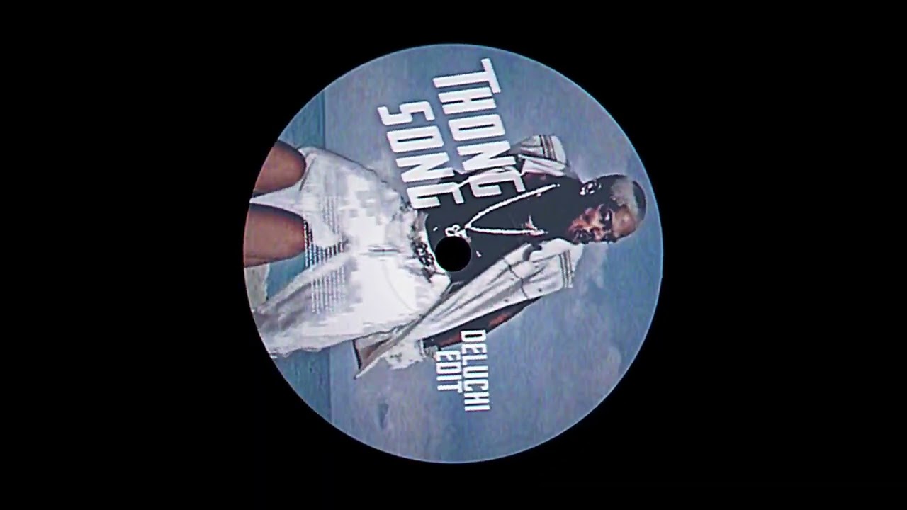 THONG SONG [DELUCHI EDIT] (FREE DOWNLOAD) 