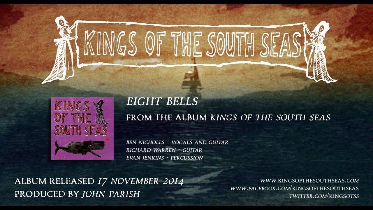 Kings of the South Seas: Eight Bells- ALBUM OUT 17th Nov 2014