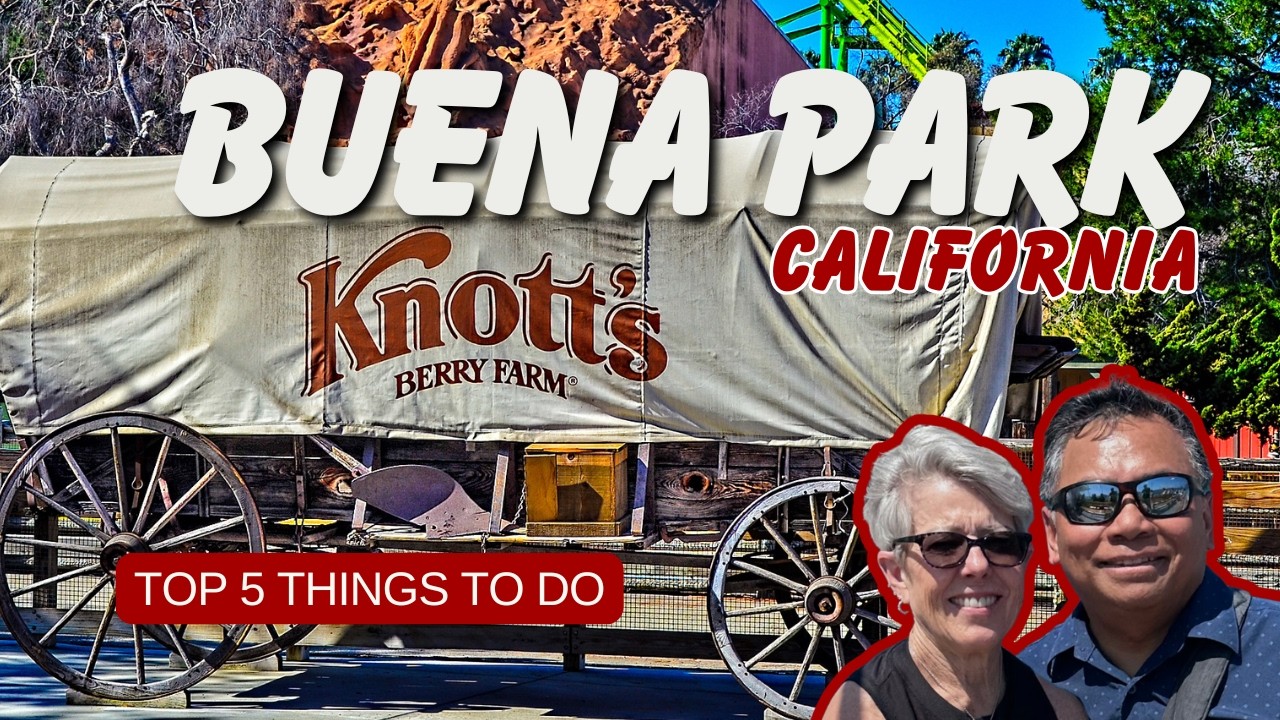 California's Best Kept Secret? Buena Park's Top 5!