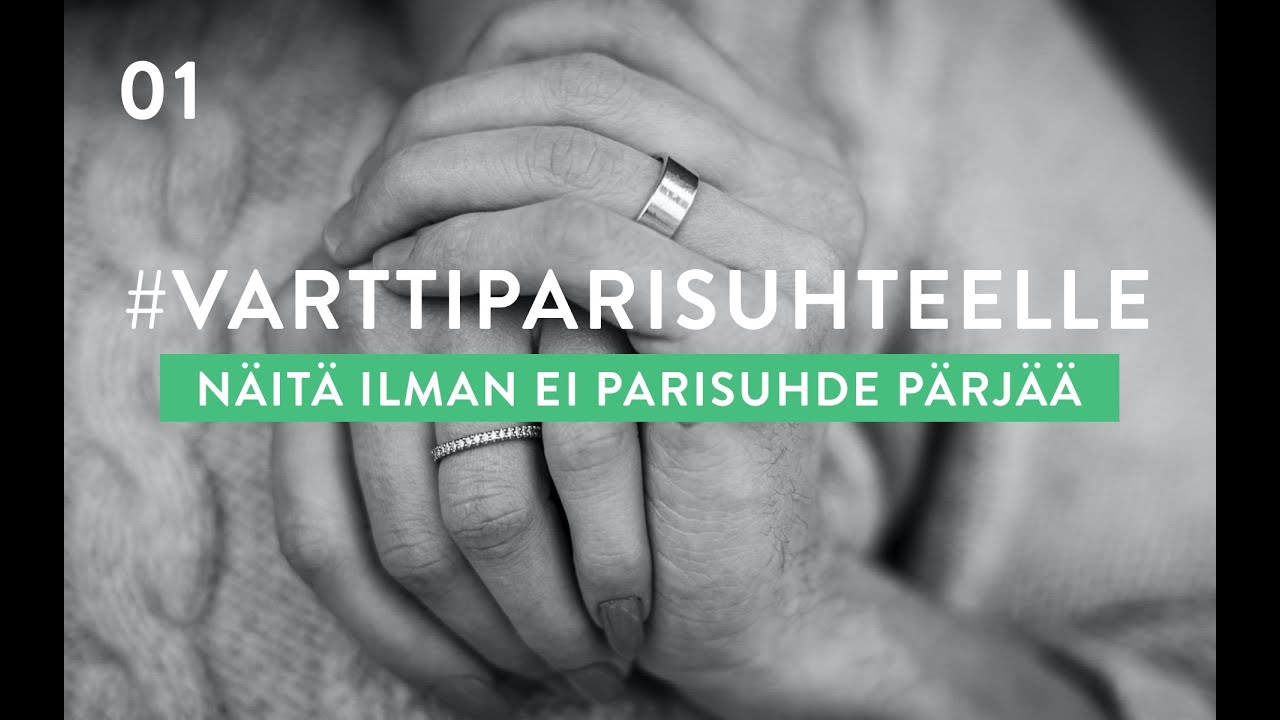 01 Vartti parisuhteelle - Kaksi asiaa, joita ilman parisuhde ei pärjää