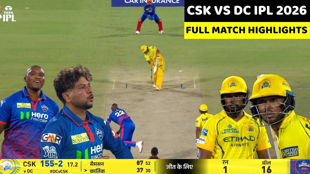 CSK vs DC IPL 2026 Full Match Highlights | CHENNAI vs DELHI IPL 2026 Full Highlights